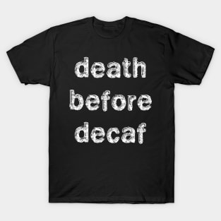 Death Before Decaf Coffee Black T-Shirt